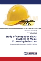 Study of Occupational EHS Practices at Maize Processing Industries: Occupational Environment, Health & Safety 3659546941 Book Cover