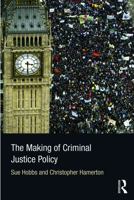 The Making of Criminal Justice Policy 0415676967 Book Cover