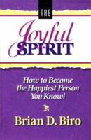 The Joyful Spirit: How to Become the Happiest Person You Know! 096474533X Book Cover