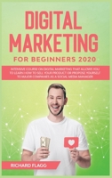 Digital Marketing for Beginners 2020: Intensive Course on Digital Marketing That Allows You to Learn How to Sell your Product or Propose Yourself to Major Companies as a Social Media Manager 1914306309 Book Cover