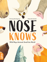 The Nose Knows: Wild Ways Animals Smell the World 1912920077 Book Cover