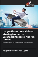 La gestione: una chiave strategica per la valutazione delle risorse umane: Chiave strategica - Valorizzare le risorse umane 6206341542 Book Cover