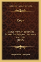 Copy: Essays From An Editor’s Drawer On Religion, Literature And Life 1166477363 Book Cover