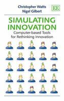 Simulating Innovation: Computer-Based Tools for Rethinking Innovation 1849801606 Book Cover