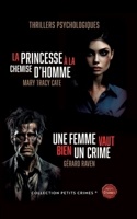 La Princesse à la chemise d'homme & Une femme vaut bien un crime: 2 Thrillers psychologiques (French Edition) 2322478164 Book Cover