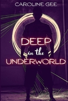 Deep in the Underworld 1642611476 Book Cover