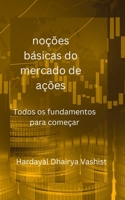 noções básicas do mercado de ações: Todos os fundamentos para começar B0BTKNH8ZP Book Cover