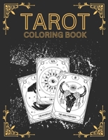 Tarot Coloring Book: Adults Tarot Card Coloring Pages for Stress Relief and Relaxation B0BW3GJQVH Book Cover