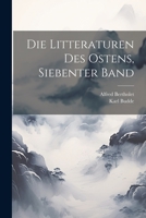 Die Litteraturen Des Ostens, Siebenter Band - Primary Source Edition 1022294067 Book Cover