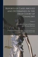 Reports of Cases Argued and Determined in the High Court of Chancery: Commencing in Michaelmas Term, 1815 [To the End of the Sittings After Michaelmas Term, 1817]; Volume 3 1019044268 Book Cover