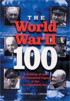 The World War II 100: A Ranking of the Most Influential Figures of the Second World War 0785823662 Book Cover