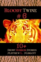 Bloody Twine #6: Twisted Tales with Twisted Endings 1964407060 Book Cover