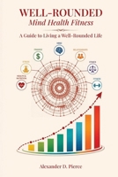 Well-Rounded: Mind Health Fitness B0BF2LSX2L Book Cover