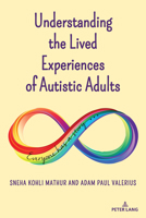 Understanding the Lived Experiences of Autistic Adults 143319919X Book Cover