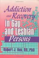 Addiction and Recovery of Gay and Lesbian Persons 156023055X Book Cover