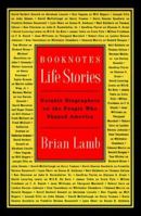 Booknotes Life Stories: Notable Biographers on the People Who Shaped America 0812933397 Book Cover