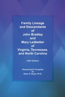 Family Lineage and Descendants of John Bradley and Mary Ledbetter of Virginia, Tennessee, and North Carolina: 2021 Edition B08VR9DRFW Book Cover