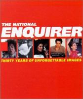 The National Enquirer: Thirty Years of Unforgettable Images 0786868481 Book Cover