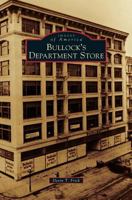 Bullock's Department Store (Images of America: California) 1467132969 Book Cover
