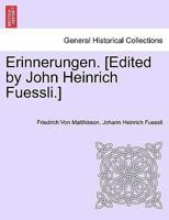 Erinnerungen. [Edited by John Heinrich Fuessli.] 1241507392 Book Cover