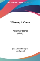 Winning a Cause: World War Stories 1437365434 Book Cover