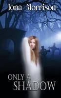 Only a Shadow 1509217126 Book Cover