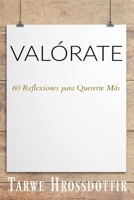 Valórate: 60 Reflexiones para Quererte Más 6072900917 Book Cover