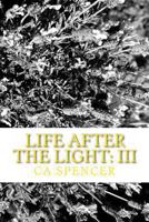 Life After The Light: III 1490503102 Book Cover