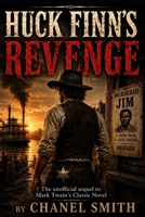 Huck Finn's Revenge (The Mississippi Chronicles) B0H9P88PD6 Book Cover