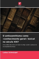 O antissemitismo como conhecimento geral lexical no século XIX? (Portuguese Edition) 6208989264 Book Cover
