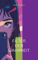 Filter der Wahrheit: Die Falle des Cybergroomings (German Edition) 3695192690 Book Cover