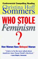 Who Stole Feminism? How Women Have Betrayed Women