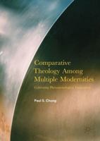 Comparative Theology Among Multiple Modernities: Cultivating Phenomenological Imagination 3319581953 Book Cover