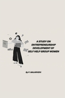 A Study on Entrepreneurship Development of Self Help Group Women 0334022622 Book Cover