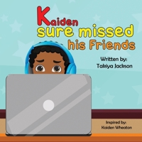 Kaiden Sure Missed His Friends 1953307698 Book Cover