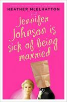 Jennifer Johnson Is Sick of Being Married 0062064398 Book Cover