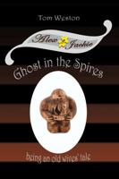 Ghost in the Spires: Being an Old Wives' Tale (The Alex and Jackie Adventures) 0985036133 Book Cover