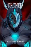 Droned: Not every drone is mindless 1732984409 Book Cover