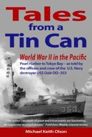 Tales From A Tin Can: World War II in the Pacific – Pearl Harbor to Tokyo Bay – as told by the officers and crew of the U.S. Navy destroyer USS Dale (DD–353) 0963787640 Book Cover
