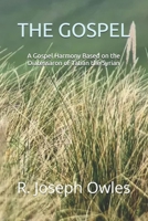THE GOSPEL: A Gospel Harmony Based on the Diatessaron of Tatian the Syrian B0CNCZLR7B Book Cover