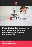 Peculiaridades da morfo-estrutura do timo em condições de imuno-estimulação 620532251X Book Cover