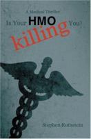 Is Your HMO Killing You?: A Medical Thriller 0595691714 Book Cover