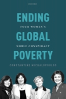 Ending Global Poverty: Four Women's Noble Conspiracy 0198850174 Book Cover