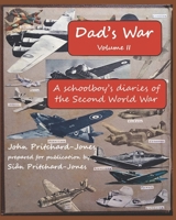 Dad's War: A Schoolboy's Diaries of the Second World War: Volume II B09C3D59C2 Book Cover