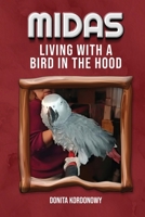 Midas Living with a Bird in the Hood 1967861153 Book Cover