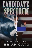 Candidate Spectrum: A Novel 1087913489 Book Cover