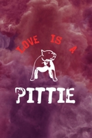 Love Is A Pittie: All Purpose 6x9 Blank Lined Notebook Journal Way Better Than A Card Trendy Unique Gift Red Smoke PitBull 1706508948 Book Cover