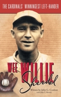 Wee Willie Sherdel: The Cardinals' Winningest Left-Hander 1525517449 Book Cover