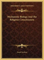 Mechanistic Biology And The Religious Consciousness 1425358438 Book Cover