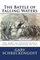 The Battle of Falling Waters: The Army of Pennsylvania's Forgotten Campaign of 1861 1530196310 Book Cover